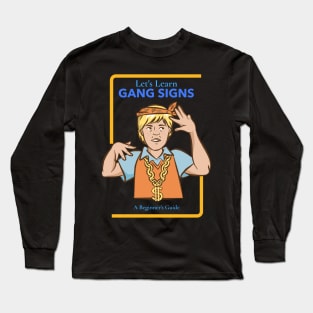 Vintage retro dark humour - let's learn gang signs Long Sleeve T-Shirt